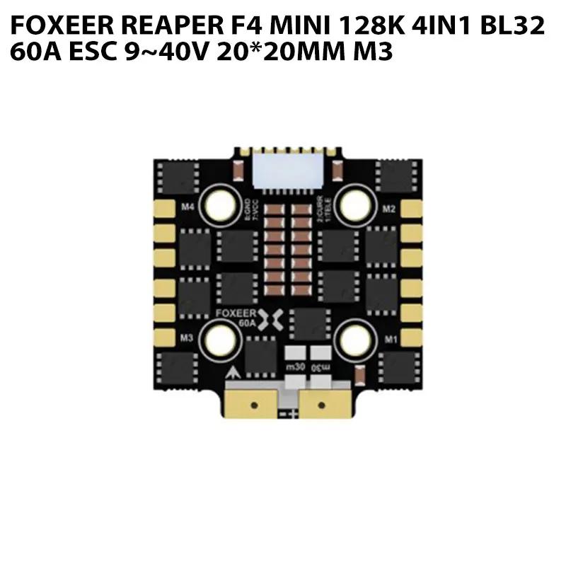 Foxeer Reaper F4 ̴ 128K, 4in 1, BL32, 60A ESC, 9  40V, 20x20mm M3